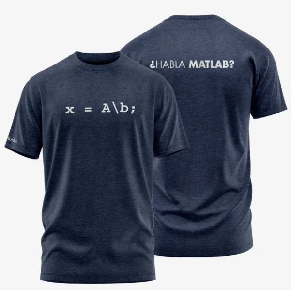 MATLAB promotional t-shirt saying Habla MATLAB on the front and x=A\b on the back